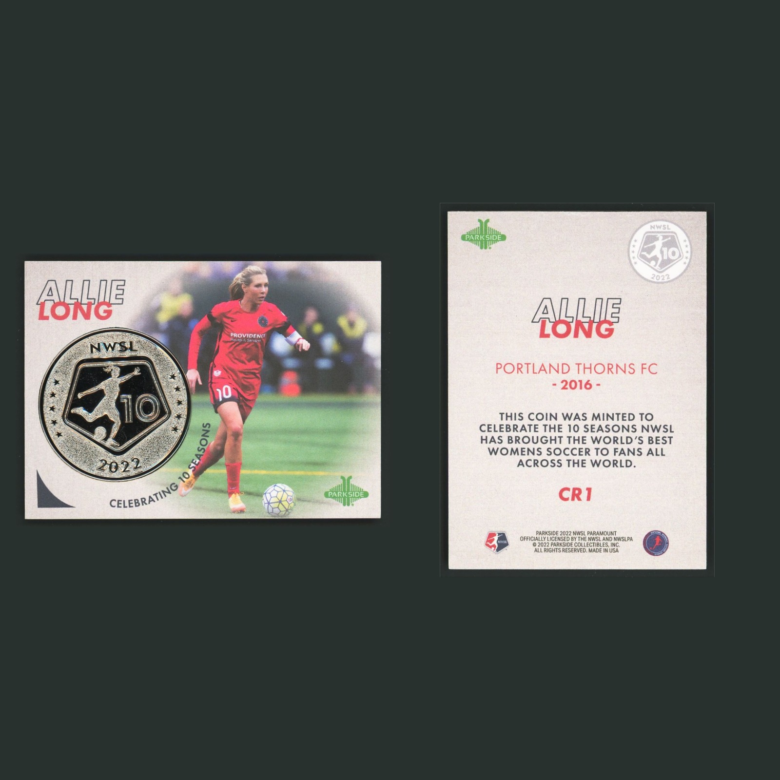Allie Long #CR1 2022 Parkside NWSL Paramount 10 Seasons Coin Portland Thorns FC front and back scans. Card condition is Near Mint.