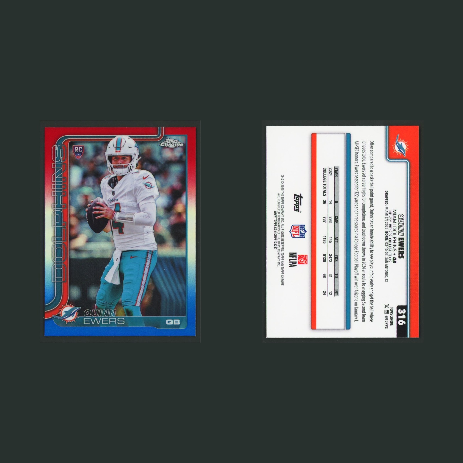 Quinn Ewers Rookie #316 2025 Topps Chrome Red White Blue Refractor Dolphins Card front and back scans. Card condition is Near Mint.