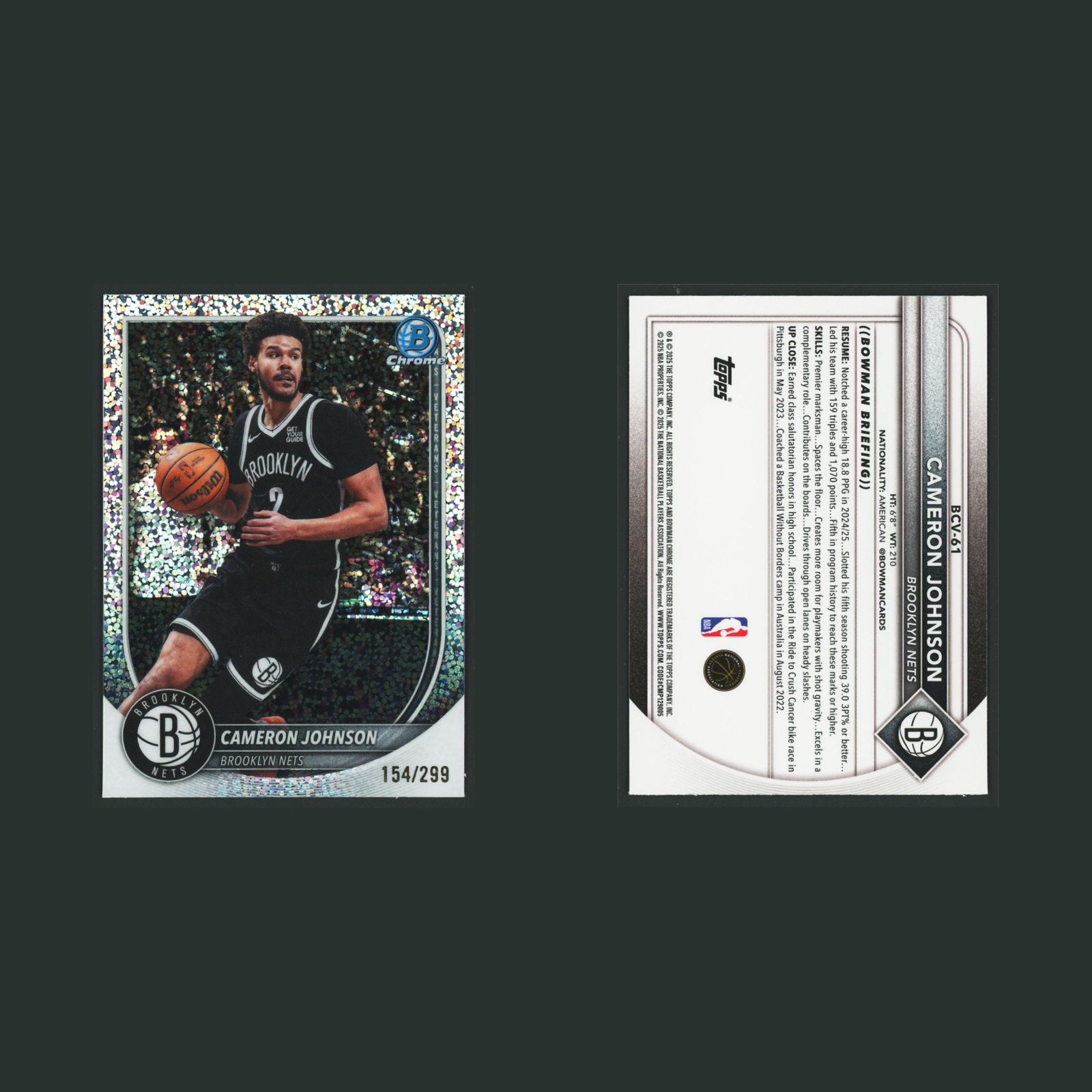 Cameron Johnson /299 #BCV-61 2025-26 Bowman Chrome Speckle Refractor Nets Card front and back scans. Card condition is Near Mint.
