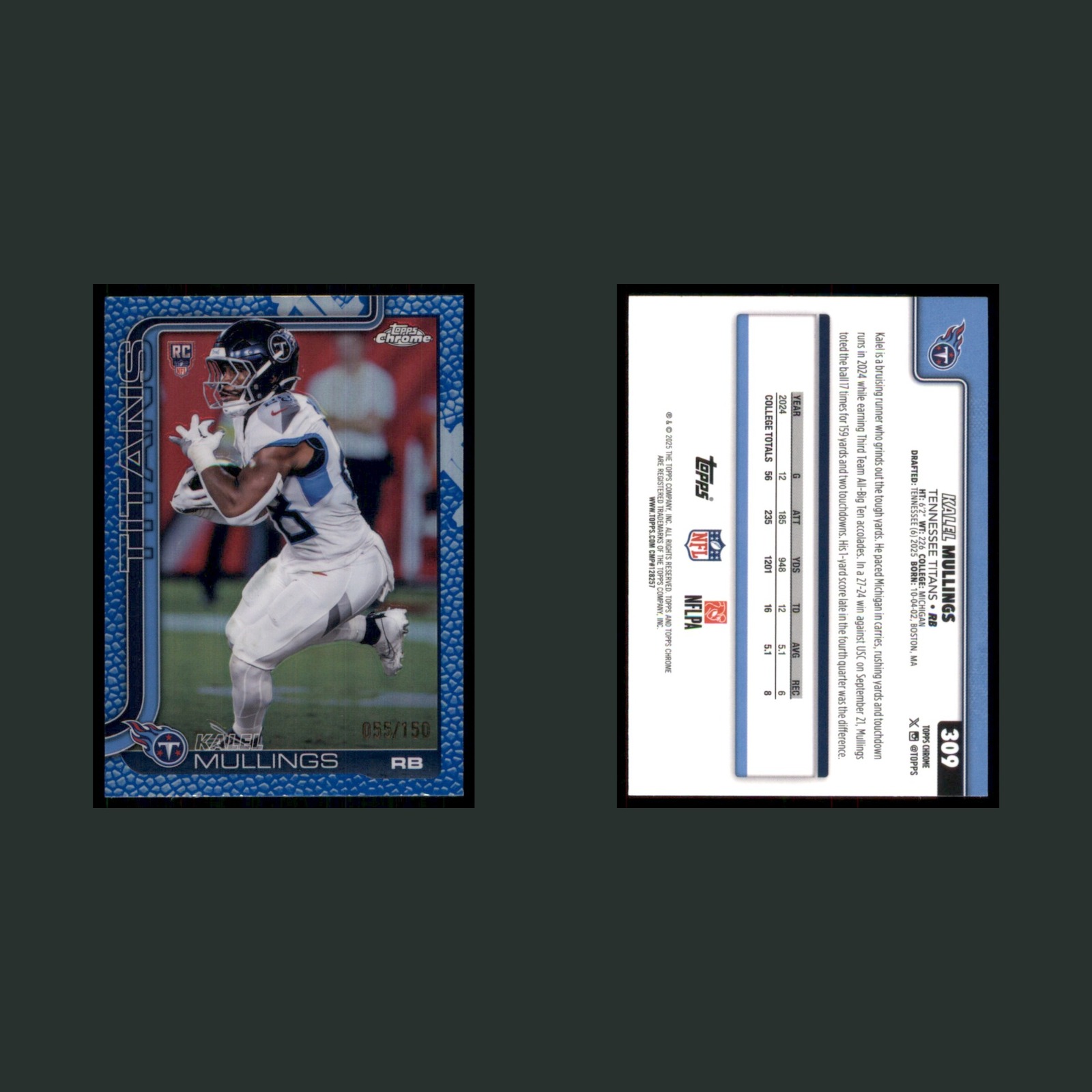 Kalel Mullings Rookie /150 #309 2025 Topps Chrome Blue Refractor Titans Football front and back scans. Card condition is Near Mint.