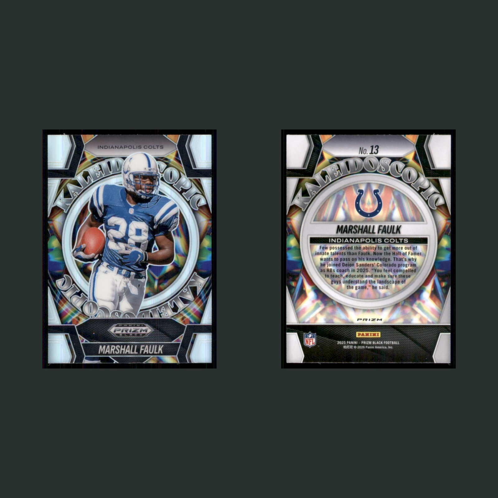 Marshall Faulk #13 2025 Panini Prizm Black Kaleidoscopic Silver Colts Football front and back scans. Card condition is Near Mint.