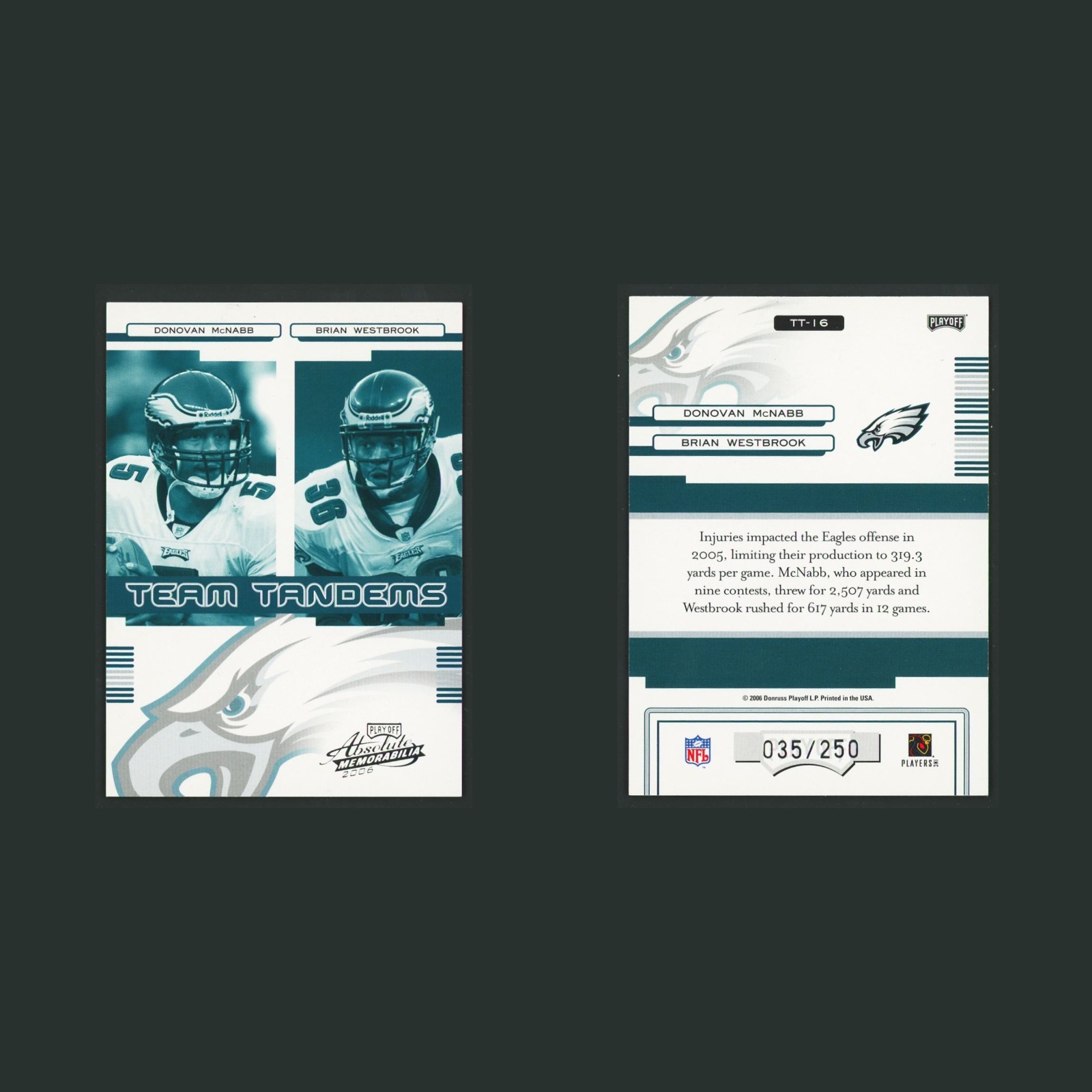 Donovan McNabb/Brian Westbrook /250 #TT-16 2006 Philadelphia Eagles Football NFL front and back scans. Card condition is Near Mint.