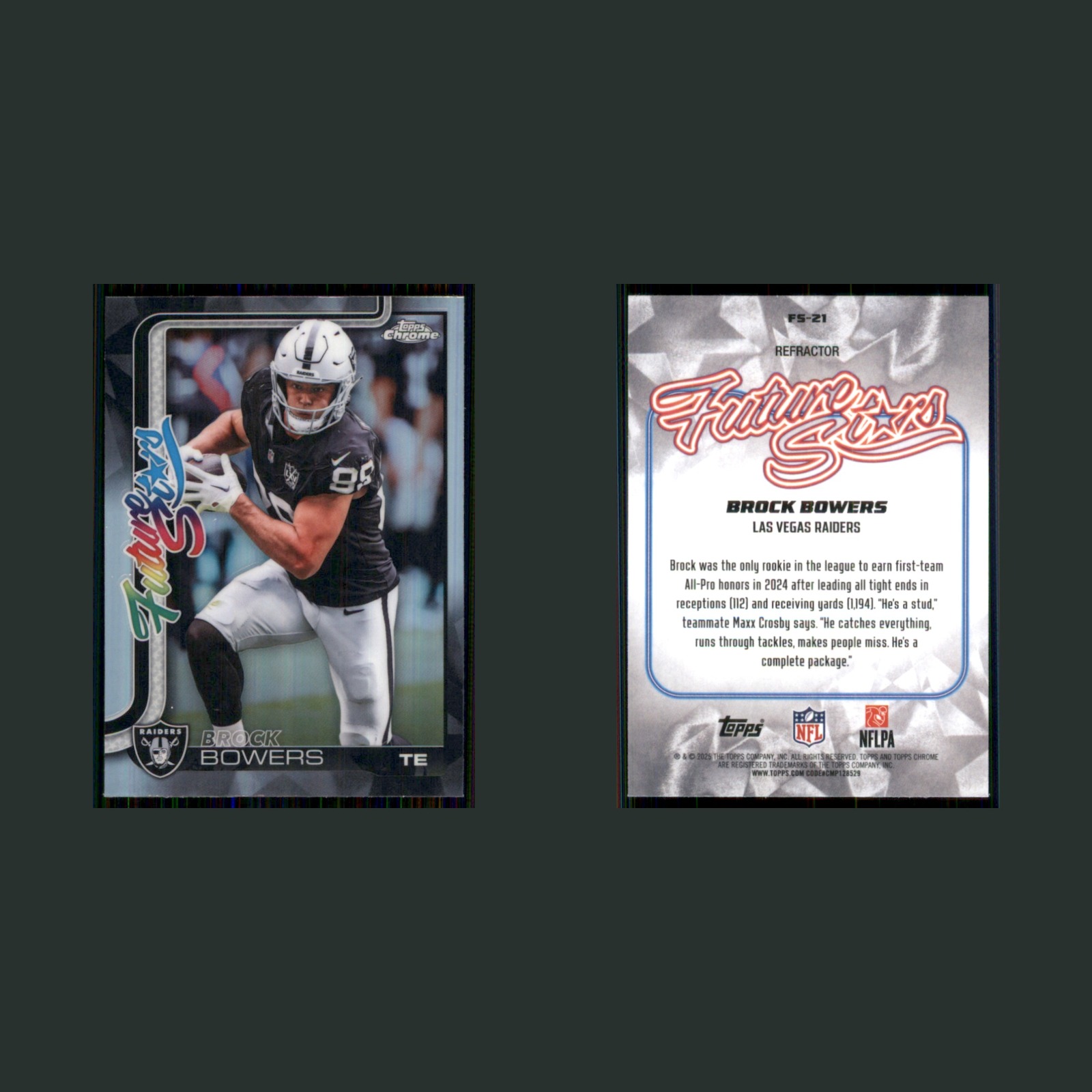 Brock Bowers #FS-21 2025 Topps Chrome Future Stars Refractor Las Vegas Raiders front and back scans. Card condition is Near Mint.