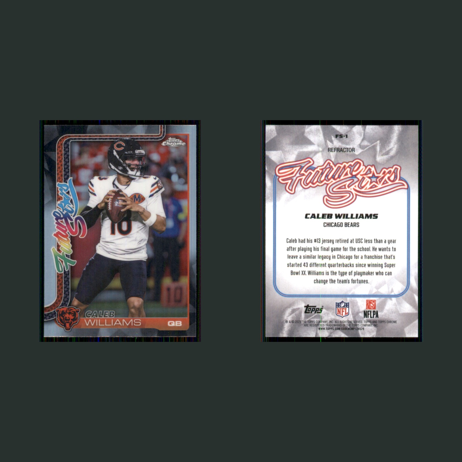 Caleb Williams #FS-1 2025 Topps Chrome Future Stars Refractor Chicago Bears Card front and back scans. Card condition is Near Mint.
