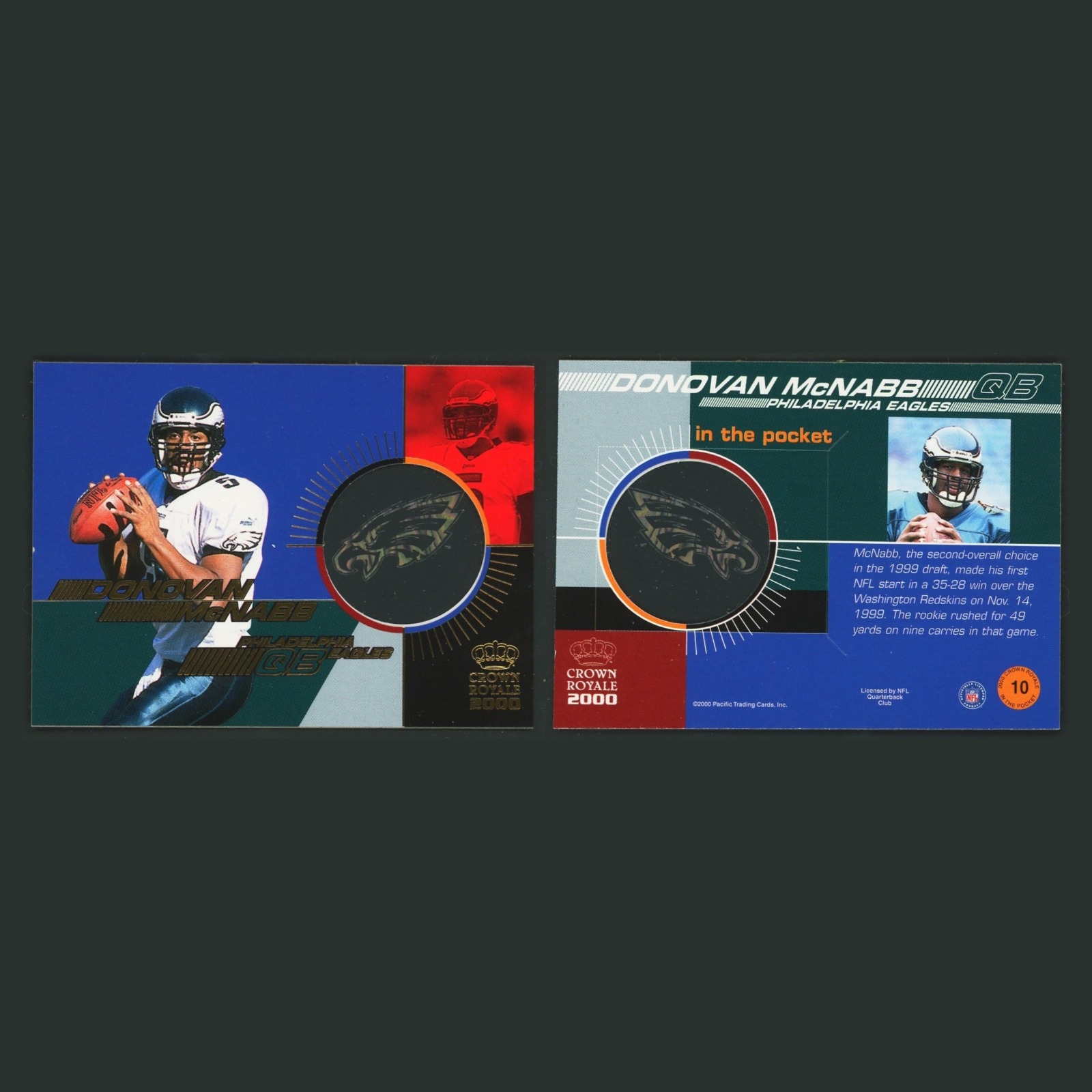 Donovan McNabb #10 2000 Crown Royale In The Pocket Philadelphia Eagles Football front and back scans. Card condition is Near Mint.