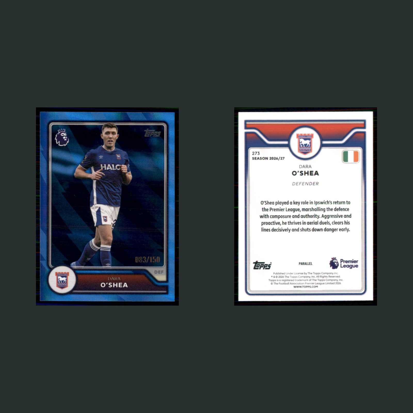 Dara O'Shea /150 #273 2026 Topps Flagship Premier League Blue Ipswich Town Card front and back scans. Card condition is Near Mint.